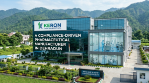 Keron Lifesciences A Compliance-Driven Pharmaceutical Manufacturer in Dehradun
